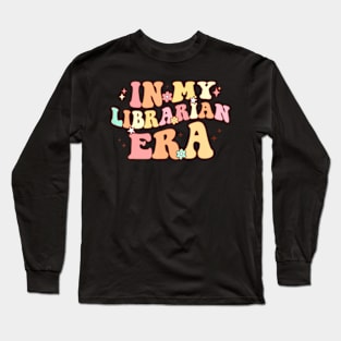 In My Librarian Era Back To School Bookworm Book Lover Long Sleeve T-Shirt